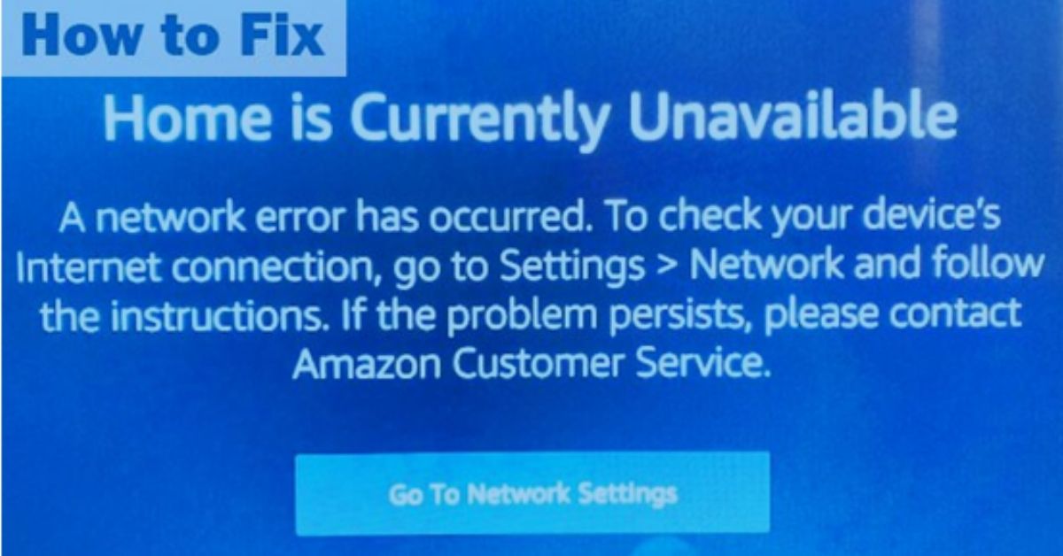 5 Ways to Fix Firestick Home is Currently Unavailable MassTamilan Tv